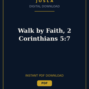 Walk by Faith, 2 Corinthians 5:7